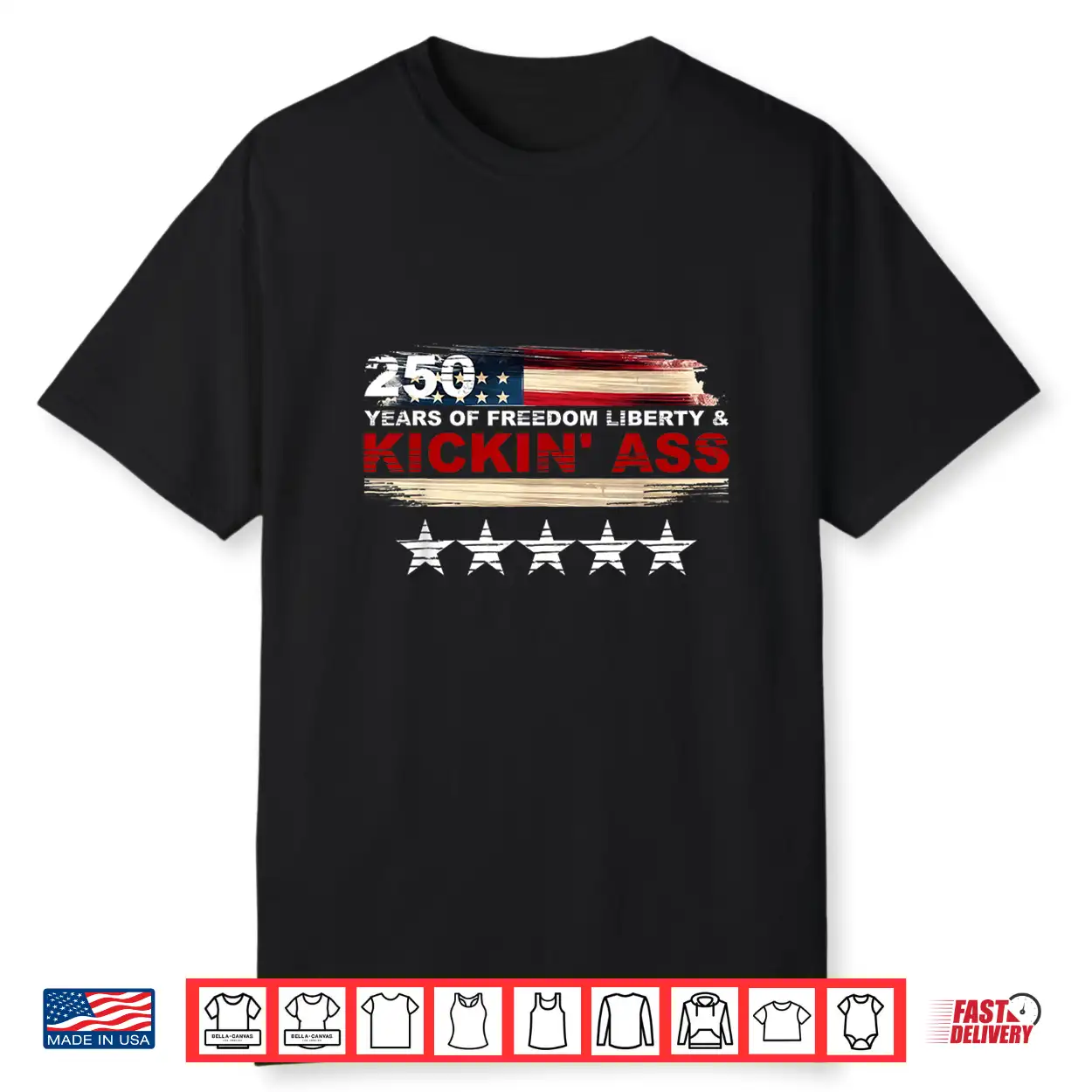 250 Years Of Freedom Liberty & Kickin’ Ass Shirt 250 Years Of Freedom Liberty & Kickin’ Ass Shirt