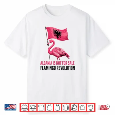 Albania Flag Pink Flamingo Albania Is Not For Sale Shirt