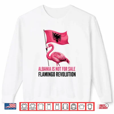 Sweatshirt Albania Flag Pink Flamingo Albania is not for Sale Shirt