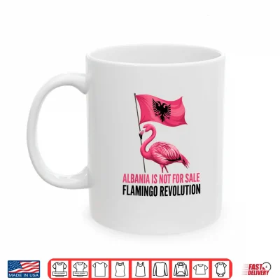 Mug Albania Flag Pink Flamingo Albania is not for Sale Shirt