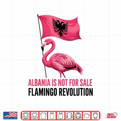 Design Albania Flag Pink Flamingo Albania is not for Sale Shirt