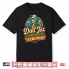 Dad Tax Making Sure It’S Not Poisoned Tee Shirt