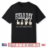 Field Day Goose Let The Games Begin School Sports Day Shirt