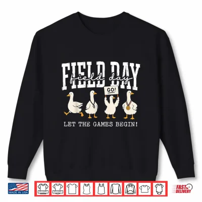 Sweatshirt Field Day Goose Let The Games Begin School Sports Day Shirt