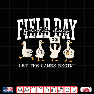 Design Field Day Goose Let The Games Begin School Sports Day Shirt