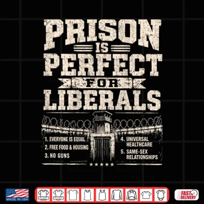 Design Prison is Perfect for Liberals Anti Liberal ON Back Shirt