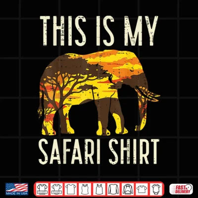 Design This is My Safari Shirt Elephant Wildlife Men Women Kids Shirt