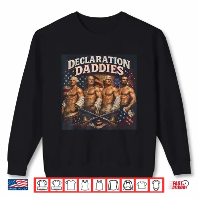 Sweatshirt Declaration Daddies 4th of July Founding Fathers Patriotic Shirt