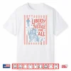 Retro Funny 4Th Of July With Liberty And Justice For All Shirt