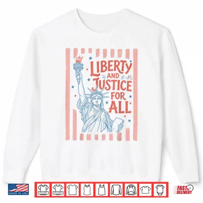 Sweatshirt Retro Funny 4th of July with Liberty and Justice for All Shirt