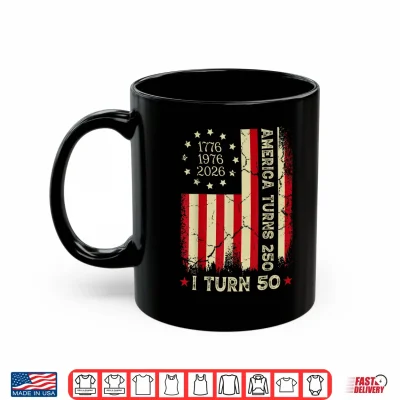 Mug America Turns 250 I Turn 50 Year Old 1976 50th Birthday Shirt