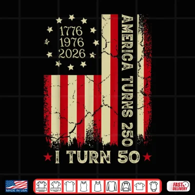 Design America Turns 250 I Turn 50 Year Old 1976 50th Birthday Shirt