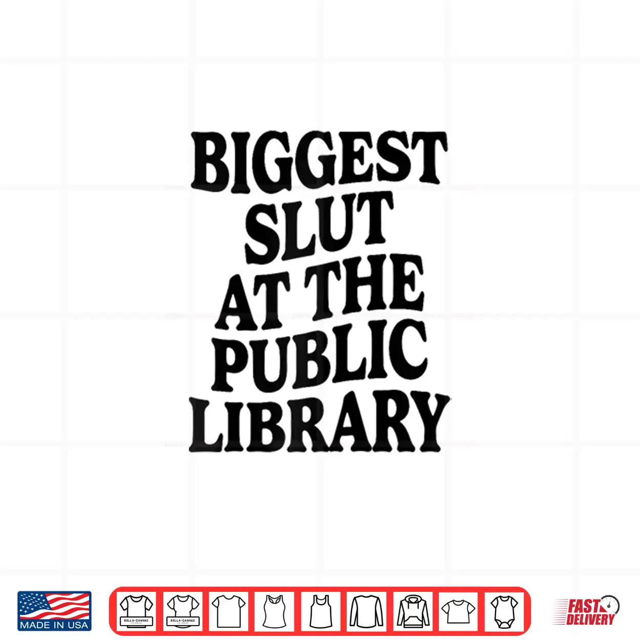 Biggest Slut At The Public Library Funny Sarcasm Quote Shirt Biggest Slut At The Public Library Funny Sarcasm Quote Shirt