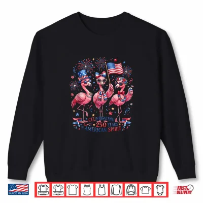 Sweatshirt Patriotic Flamingo American Spirit 250 Years Celebration Shirt