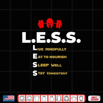 Design L.E.S.S. Shirt