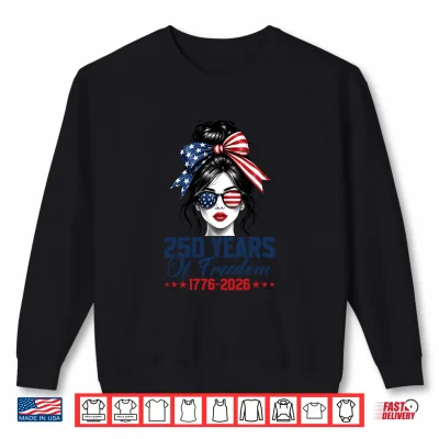 Sweatshirt 250 American Years 1776 2026 Messy Bun Hair Women US Flag Shirt