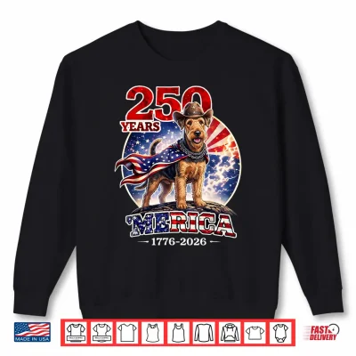 Sweatshirt 250 Years of Freedom Airedale Terrier Dog 1776 2026 4th of Shirt