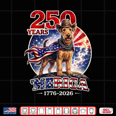 Design 250 Years of Freedom Airedale Terrier Dog 1776 2026 4th of Shirt