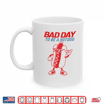 Mug Bad Day to Be A Hotdog Funny 4th of July Patriotic America Shirt