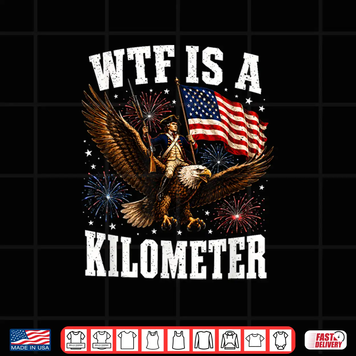 Wtf Is A Kilometer Patriotic Eagle Humor Funny 4Th Of July Shirt Wtf Is A Kilometer Patriotic Eagle Humor Funny 4Th Of July Shirt