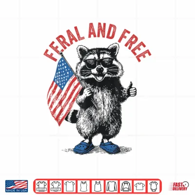 Feral And Free Funny Raccoon Feral But Free 4Th Of July Shirt 4 Design Feral and Free Funny Raccoon Feral But Free 4th of July Shirt