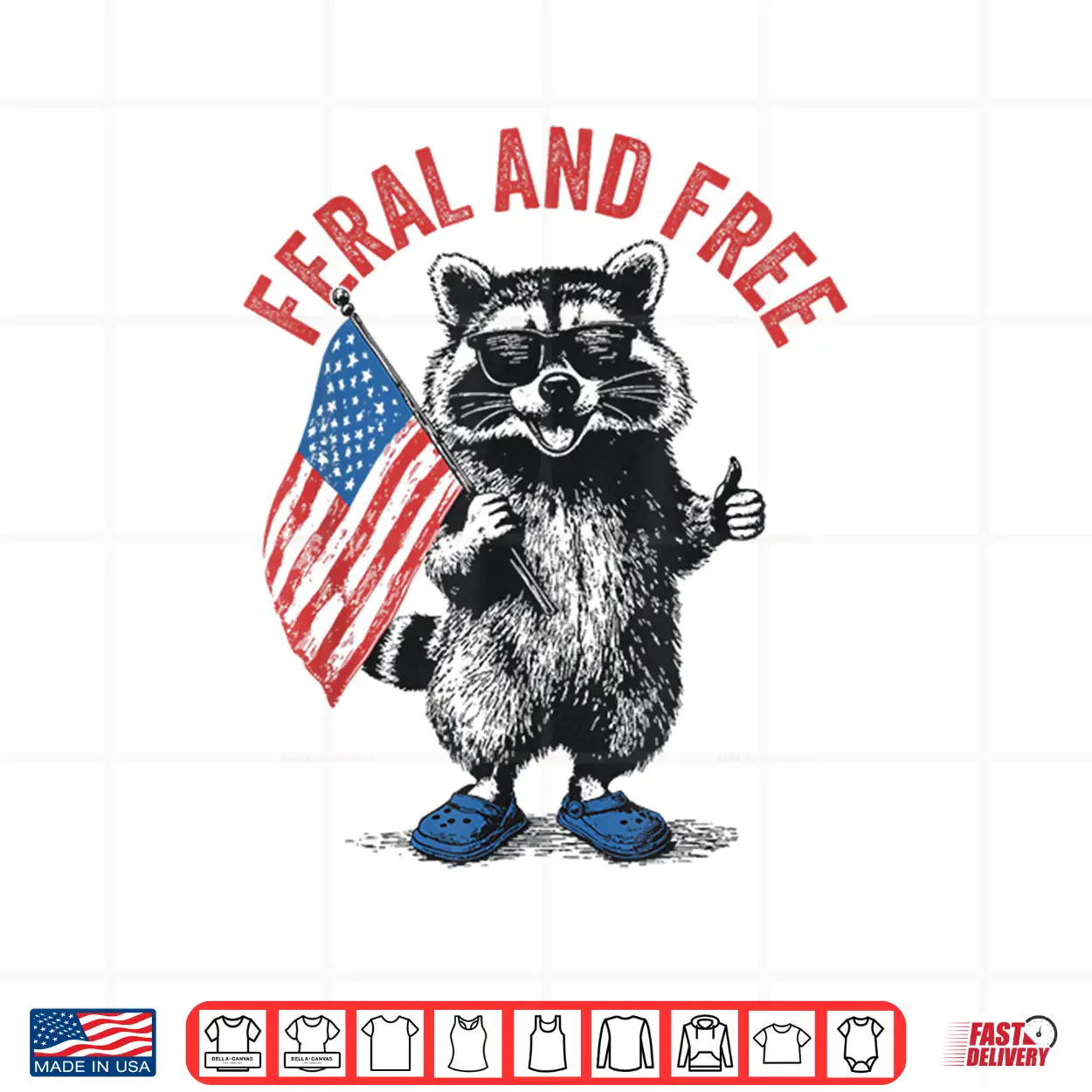Feral And Free Funny Raccoon Feral But Free 4Th Of July Shirt Feral And Free Funny Raccoon Feral But Free 4Th Of July Shirt