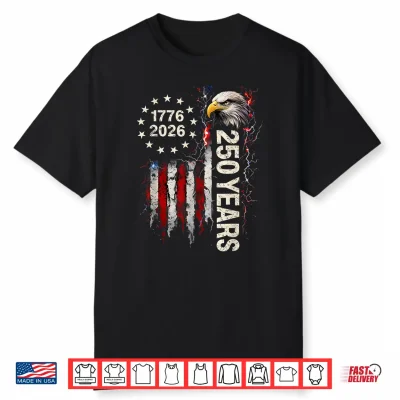 250 Years American 1776 2026 250Th Eagle 4Th Of July Us Flag Shirt