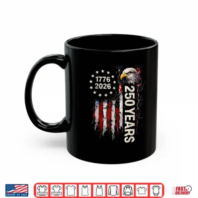 Mug 250 Years American 1776 2026 250th Eagle 4th of July US Flag Shirt