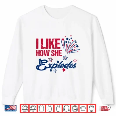 Sweatshirt Mens 4th of July I Like How She Explodes Fireworks Funny Couple Performance Shirt