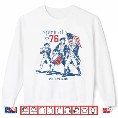 Spirit Of 76 Vintage 4Th Of July Patriotic 250 Years Us Flag Shirt 2 Sweatshirt Spirit of 76 Vintage 4th of July Patriotic 250 Years US Flag Shirt