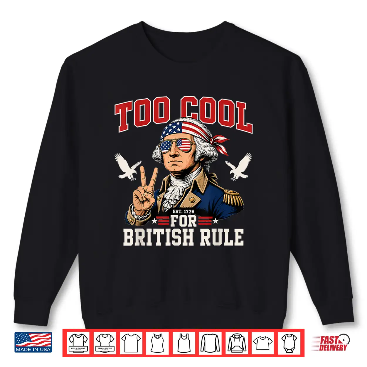 Too Cool For British Rule George Washington 4Th Of July 1776 Shirt Too Cool For British Rule George Washington 4Th Of July 1776 Shirt