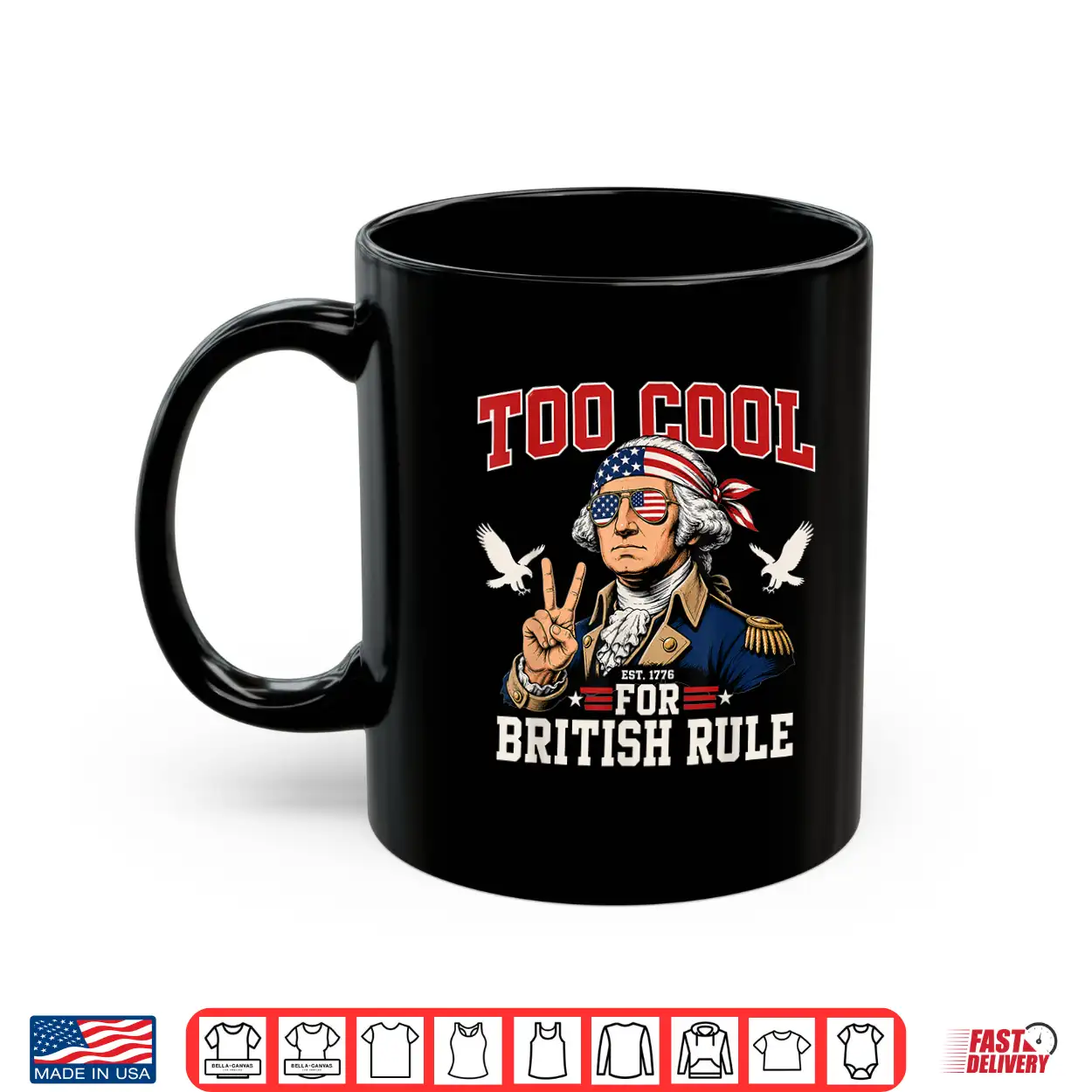 Too Cool For British Rule George Washington 4Th Of July 1776 Shirt Too Cool For British Rule George Washington 4Th Of July 1776 Shirt
