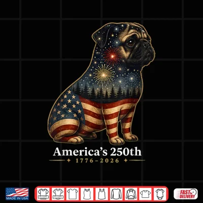 America'S 250Th Pug Dog American Flag 4Th Of July Fireworks Shirt 2 Design Americas 250th Pug Dog American Flag 4th of July Fireworks Shirt
