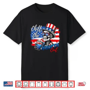 Chill The Fourth Out Skeleton Funny 4Th Of July Patriotic Shirt