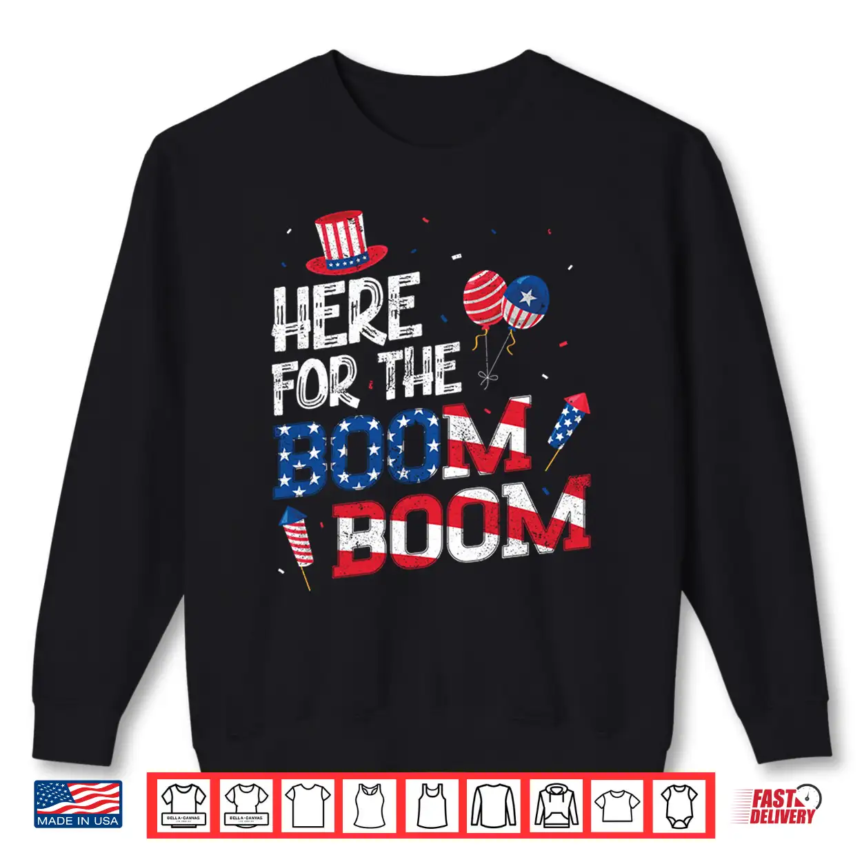 Here For The Boom Boom 4Th Of July Party Summer Patriotic Performance Shirt Here For The Boom Boom 4Th Of July Party Summer Patriotic Performance Shirt