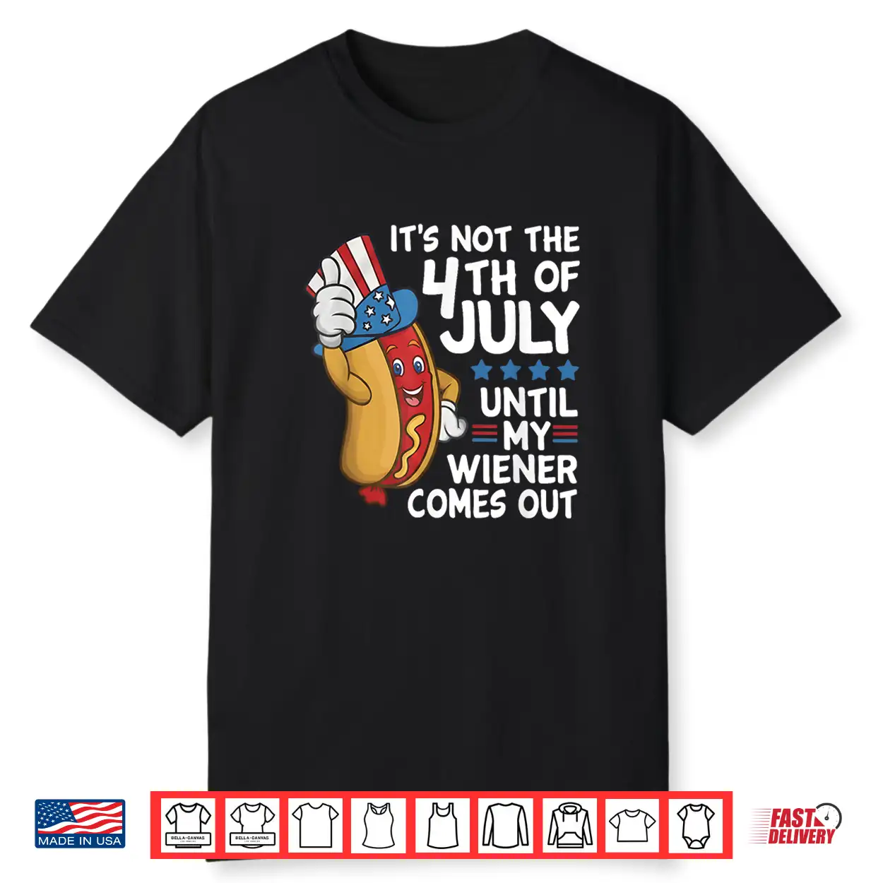 Hot Dog It’S Not The 4Th Of July Until My Wiener Comes Out Shirt Hot Dog It’S Not The 4Th Of July Until My Wiener Comes Out Shirt