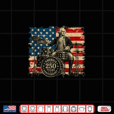 250 American Years Anniversary Washington Playing Drums Shirt 4 Design 250 American Years Anniversary Washington Playing Drums Shirt
