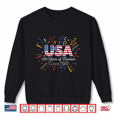 America 250 Years 4Th Of July 250Th Anniversary Usa Flag Shirt 2 Sweatshirt America 250 Years 4th of July 250th Anniversary USA Flag Shirt