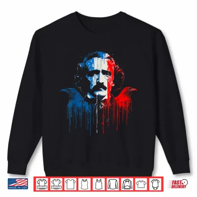 Edgar Allan Poe Horror Fiction American Flag Usa Drip Shirt 2 Sweatshirt Edgar Allan Poe Horror Fiction American Flag USA Drip Shirt