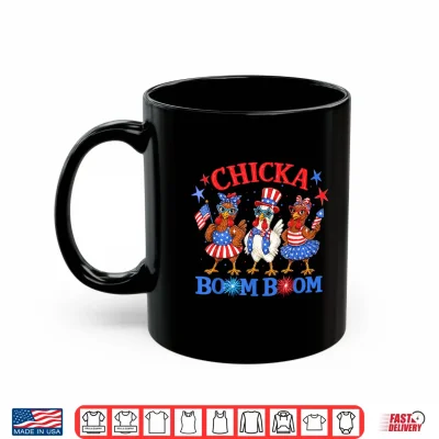 Mug Chicka Boom Boom 4th of July Patriotic Chicken Independence Shirt