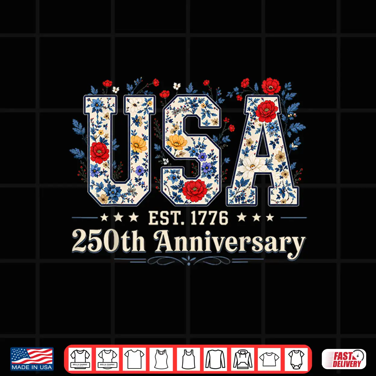 Floral Usa Est 1776 Patriotic 4Th Of July 250Th Anniversary Shirt Floral Usa Est 1776 Patriotic 4Th Of July 250Th Anniversary Shirt