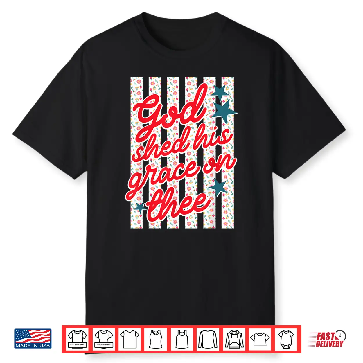 God Shed His Grace On Thee Patriotic Christian Women Faith Shirt God Shed His Grace On Thee Patriotic Christian Women Faith Shirt