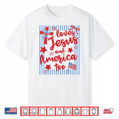 Loves Jesus And America Too 4Th Of July Christian Stripes Shirt