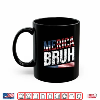 Mug Merica Bruh 4th of July USA American Men Women Shirt