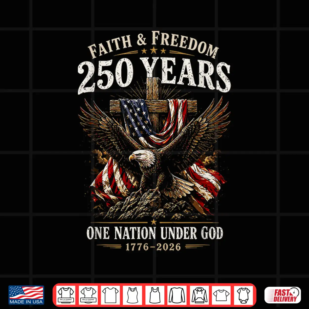 One National Under God 1776 2026 250 Years Faith And Freedom Shirt One National Under God 1776 2026 250 Years Faith And Freedom Shirt