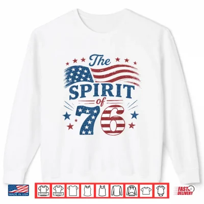 Spirit Of 76 Vintage 4Th Of July 250Th Anniversary Patriotic Shirt 2 Sweatshirt Spirit of 76 Vintage 4th of July 250th Anniversary Patriotic Shirt