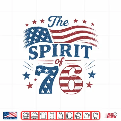 Spirit Of 76 Vintage 4Th Of July 250Th Anniversary Patriotic Shirt 4 Design Spirit of 76 Vintage 4th of July 250th Anniversary Patriotic Shirt