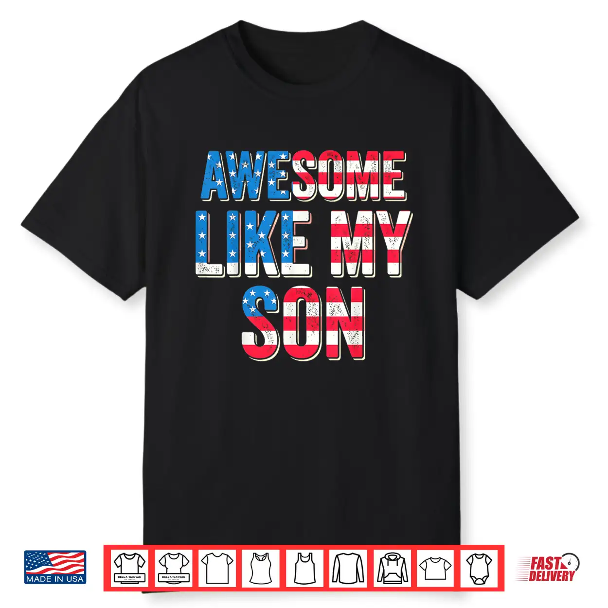 Awesome Like My Son Patriotic Father 4Th Of July Dad Shirt Awesome Like My Son Patriotic Father 4Th Of July Dad Shirt
