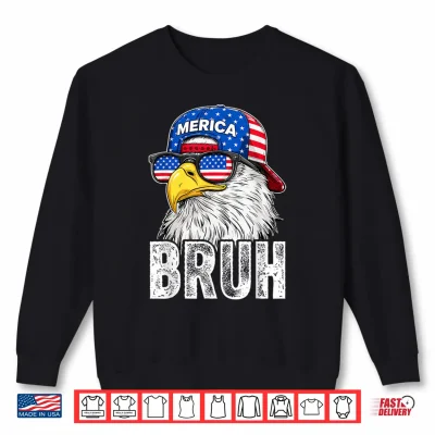 Bruh Bald Eagle Sunglasses American 4Th Of July Funny Merica Shirt 2 Sweatshirt Bruh Bald Eagle Sunglasses American 4th of July Funny Merica Shirt