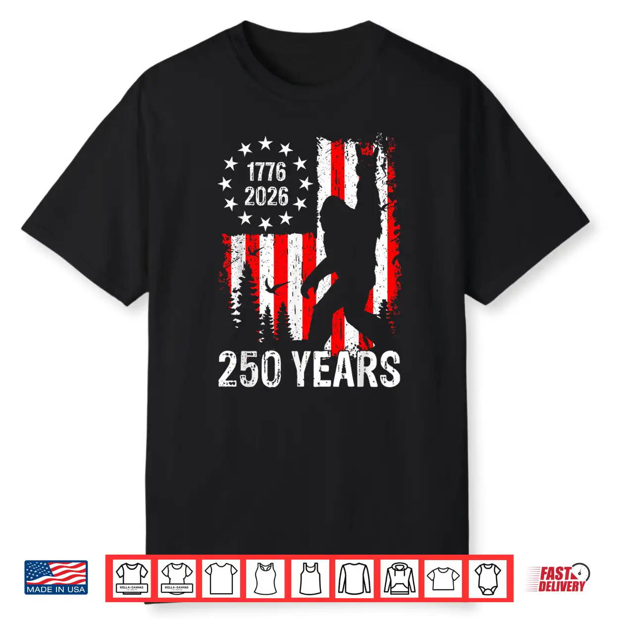 250 Years Of America Bigfoot Patriotic Usa American Flag Shirt 250 Years Of America Bigfoot Patriotic Usa American Flag Shirt